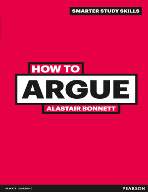 How to Argue (Smarter Study Skills) - Alastair Bonnett [Bonnett, Alastair]